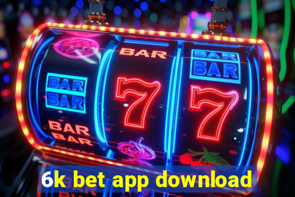 6k bet app download